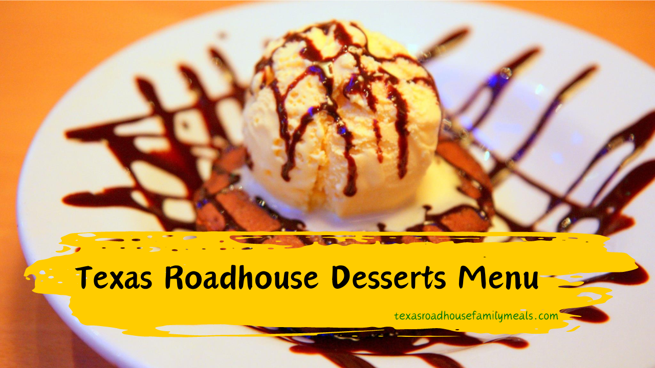 Texas Roadhouse Desserts Menu Prices & Birthday Specials 2024